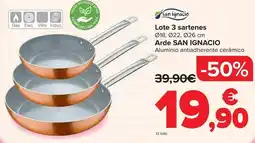 Carrefour San ignacio - lote 3 sartenes ø18 ø22 ø26 cm arde oferta