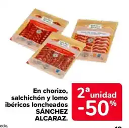 Carrefour Sánchez alcaraz en chorizo salchichón y lomo ibéricos loncheados oferta