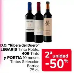 Carrefour Legaris d.o. ribera del duero tinto roble 409 tinto y portia 10 meses tintos selección barrica oferta