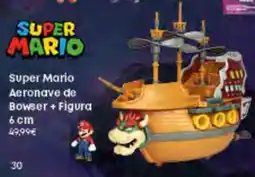 Game Super Mario Aeronave de Bowser + Figura oferta