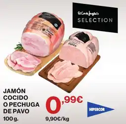 Hipercor El Corte Inglés Selection jamón cocido o pechuga de pavo oferta