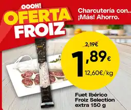 FROIZ Froiz Fuet Ibérico oferta