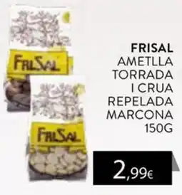 Plusfresc Frisal ametlla torrada i crua repelada marcona oferta