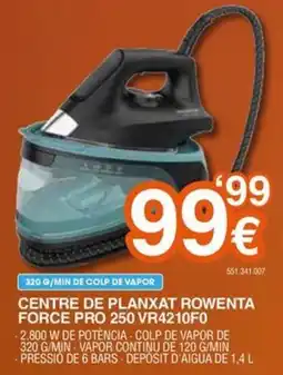 Expert Rowenta centre de planxat force pro 250 vr4210f0 oferta