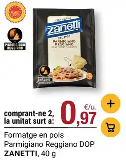 BonpreuEsclat Zanetti formatge en pols Parmigiano Reggiano DOP oferta