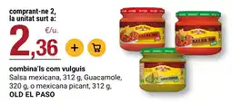 BonpreuEsclat Old El Paso salsa mexicana, guacamole, mexicana picant oferta