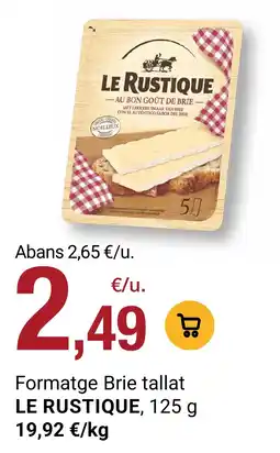 BonpreuEsclat Le Rustique formatge brie tallat oferta