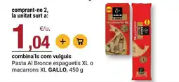 BonpreuEsclat Gallo - pasta al bronce espaguetis xl o macarrons xl oferta