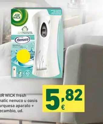 HiperDino Air Wick Fresh Matic Nenuco U Oasis oferta