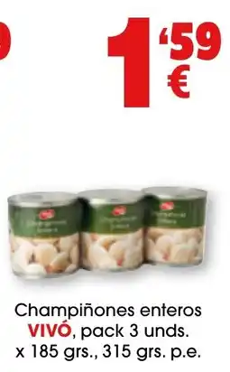TOP Cash & Carry Vivó champiñones enteros oferta