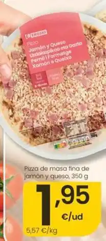 Eroski Eroski - pizza de massa fina de jamon y queso oferta