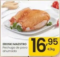 Eroski Eroski - maestro pechuga de pavo ahumada oferta