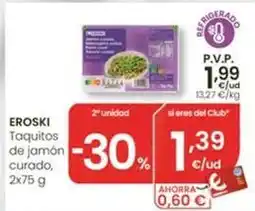 Eroski Eroski - taquitos de jamon curado oferta