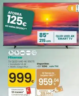 Eroski Hisense - tv qled uhd 4k 85e7s oferta