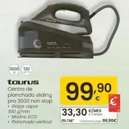 Eroski Taurus - centro de planchado sliding pro 3000 non stop oferta