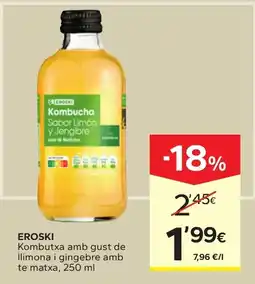 Caprabo Eroski kombucha amb gust de llimona i gingbre amb te matxa oferta