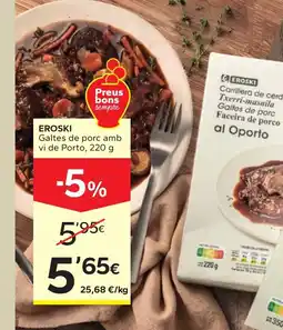 Caprabo Eroski galtes de porc amb vi de porto oferta