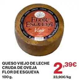 Hipercor Flor de Esgueva queso viejo de leche cruda de oveja oferta