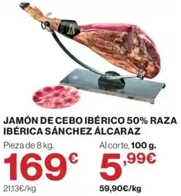 Hipercor Jamón de cebo ibérico 50% raza ibérica sánchez álcaraz oferta