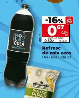 Maxi Dia Dia Hola Cola refresc de cola zero oferta