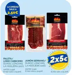 Supermercados La Despensa La hoguera - paleta/ lomo cabecero jamon serrano/ duroc lonchas oferta