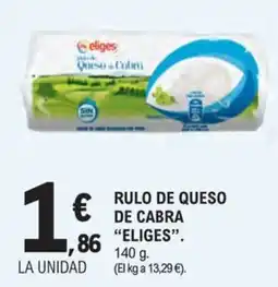 E.Leclerc Eliges rulo de queso de cabra oferta
