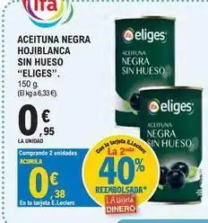 E.Leclerc Eliges - aceituna negra hojiblanca sin hueso oferta