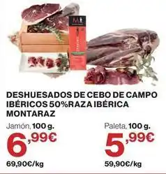 El Corte Inglés Montaraz - deshuesados de cebo de campo ibéricos 50% raza ibérica oferta
