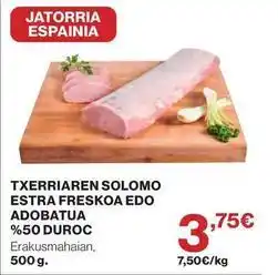 El Corte Inglés Duroc - txerriaren solomo estra freskoa edo adobattua %50 duroc oferta