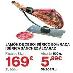 El Corte Inglés Sánchez alcaraz - jamón de cebo ibérico 50% raza ibérica oferta