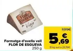 Carrefour Market Flor de esgueva - formatge d'ovella vell oferta