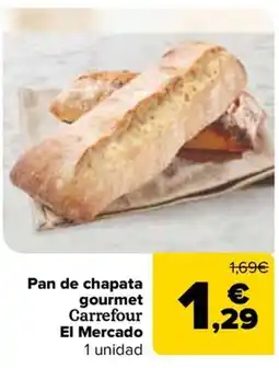Carrefour Carrefour El Mercado Pan de chapata gourmet oferta