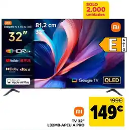 Carrefour Xiaomi TV 32" L32MB-APEU A PRO oferta