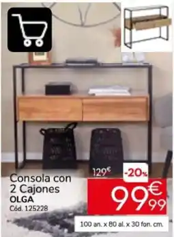 Conforama Olga consola con 2 cajones oferta