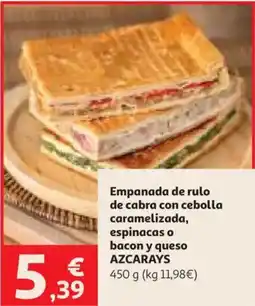 Alcampo Azcarays empanada de rulo de cabra con cebolla caramelizada, espinacas o bacon y queso oferta