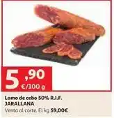 Alcampo Jarallana - lomo de cebo 50% oferta