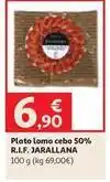 Alcampo Jarallana - plato lomo cebo 50% oferta