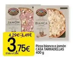 Dialprix Casa tarradellas - pizza bianca o jamon oferta