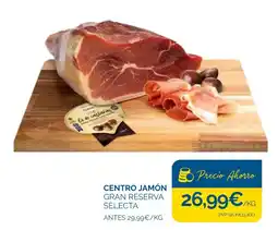 Cash Ecofamilia Centro Jamón Gran Reserva Selecta oferta