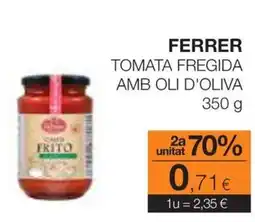 Plusfresc Ferrer tomata fregida amb oli d'oliva oferta