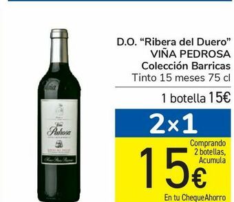 Carrefour D.o "ribera del duero" viña pedrosa colección barricas oferta