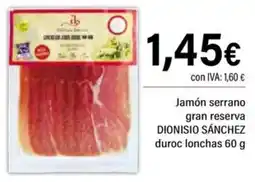 Cash Ifa Dionisio Sánchez jamón serrano gran reserva duroc lonchas oferta