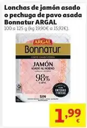 Alcampo Argal - lonchas de jamon asado o pechuga de pavo asada bonnatur oferta