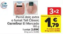 Carrefour Market Carrefour - pernil dolc extra o fumat tall classic el mercado oferta