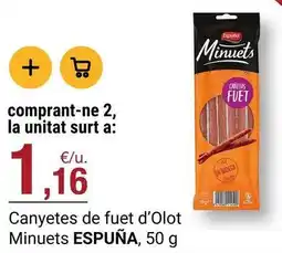 BonpreuEsclat Espuña - canyetes de fuet d'olot minuets oferta