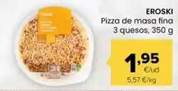 Autoservicios Familia Eroski - pizza de masa fina quesos oferta
