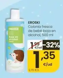 Eroski Eroski - colonia fresca de bebe baja en alcohol oferta