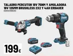 Brico Depôt Erbauer - taladro percutor 18v 75nm y amoladora 18v brushless 2x2 y 4ah oferta