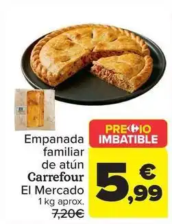 Carrefour Carrefour el mercado - empanada familiar de atún oferta
