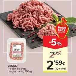 Caprabo Eroski - picada de porc burger meat oferta